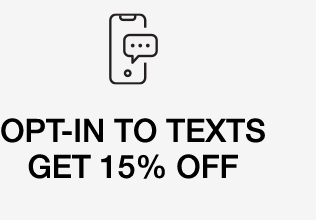 Opt-In to Texts Get 15% Off