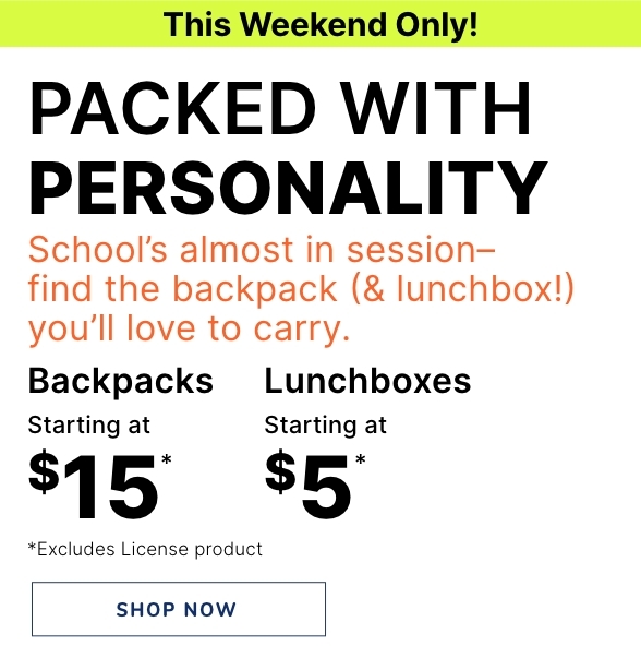 $15 Backpacks & $5 Lunchboxes