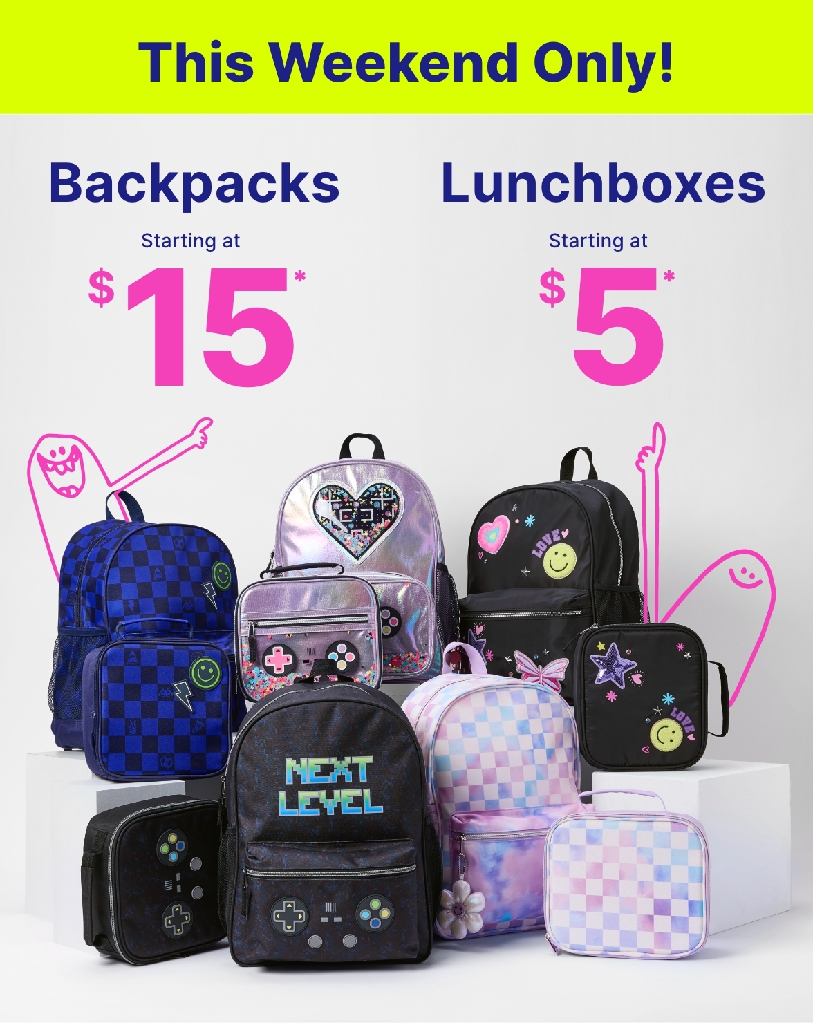 $15 Backpacks & $5 Lunchboxes