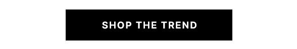 Shop The Trend