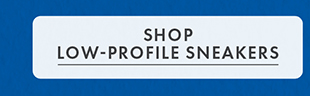 SHOP LOW PROFILE SNEAKERS