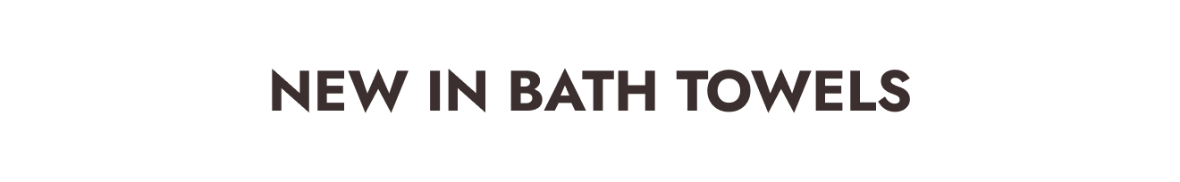 New in Bath Towels