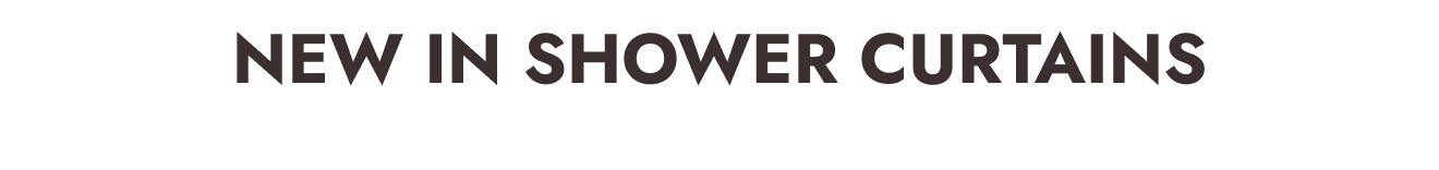 New in Shower Curtains