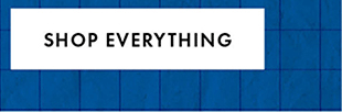 SHOP EVERYTHING