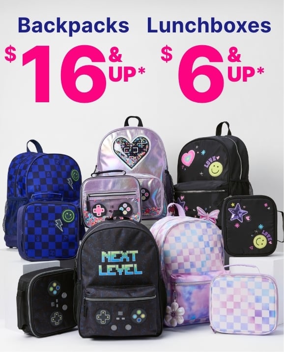 $16 & up Backpacks + $6 & up Lunchboxes