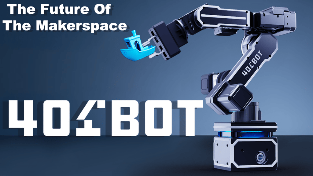401Bot: The Future of the Makerspace