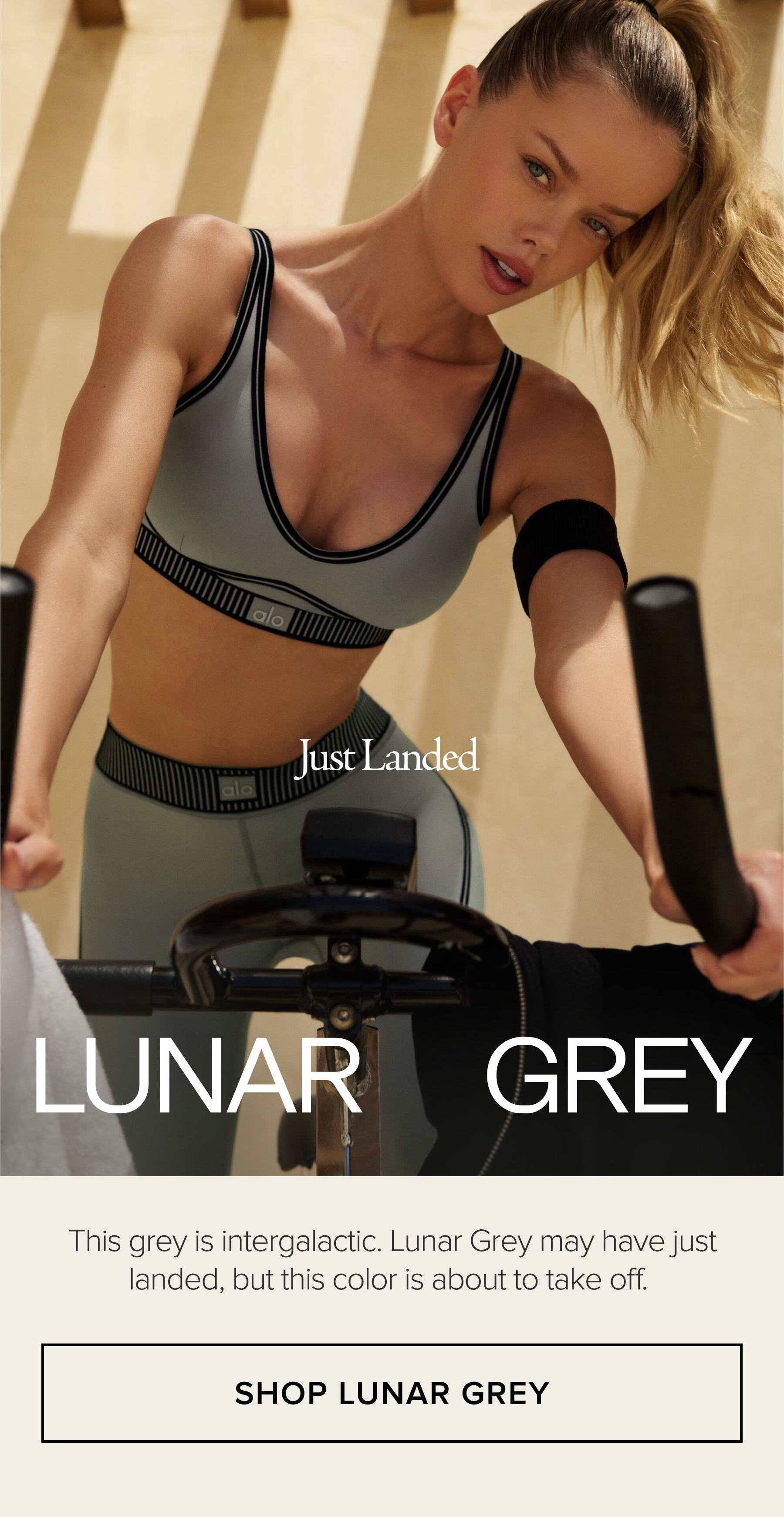 JUST LANDED LUNAR GREY THIS GREY IS INTERGALATIC LUNAR GREY MAY HAVE JUST LANDED, BUT THIS COLOR IS ABOUT TO TAKE OFF. SHOP LUNAR GREY