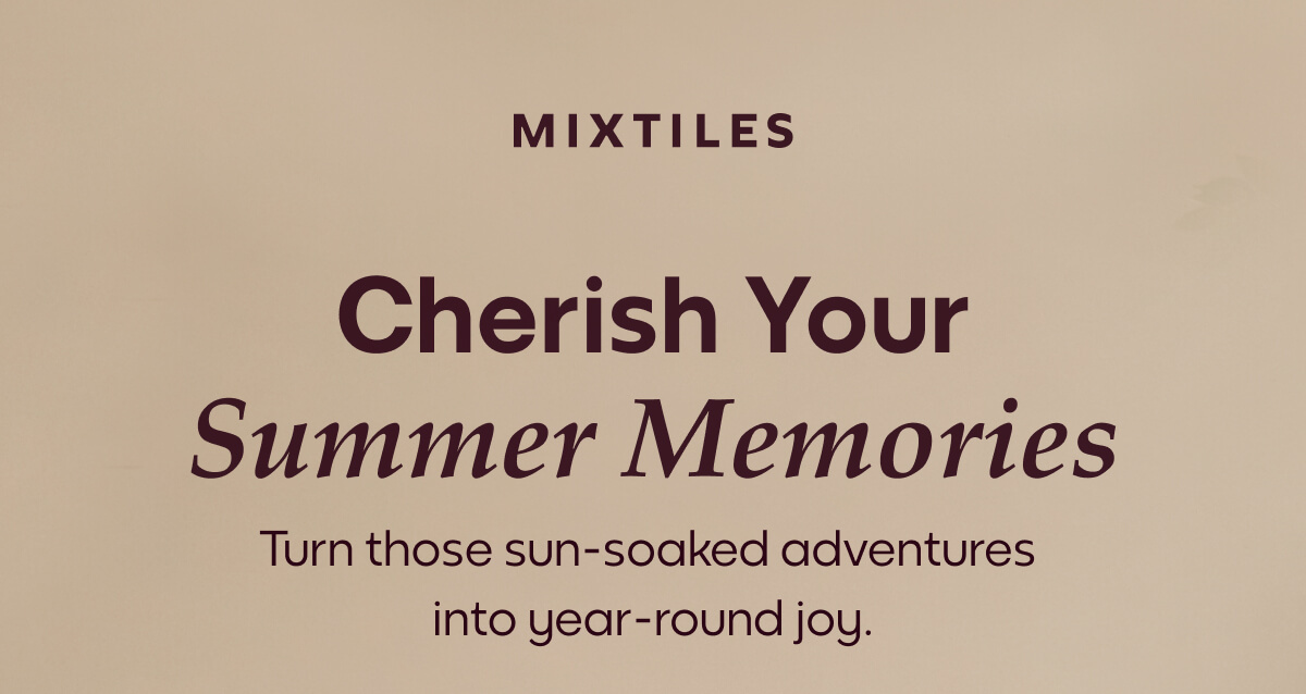 [Mixtiles] Cherish Your Summer Memories with Mixtiles. | ORDER NOW