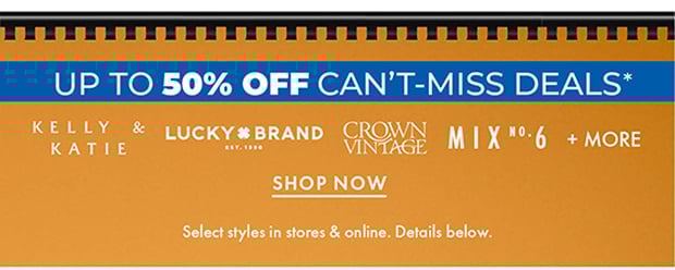 Up to 50% off can't miss deals* | Shop Now