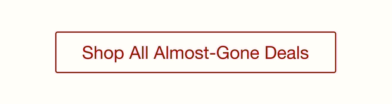 Shop the Almost-Gone Sale