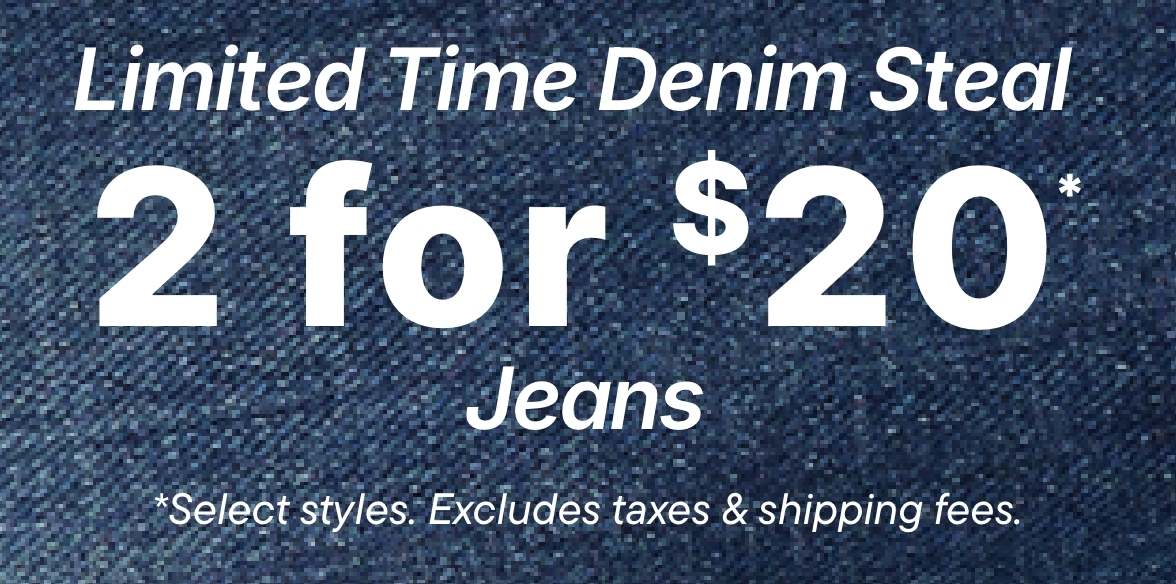 2 for $20 Jeans