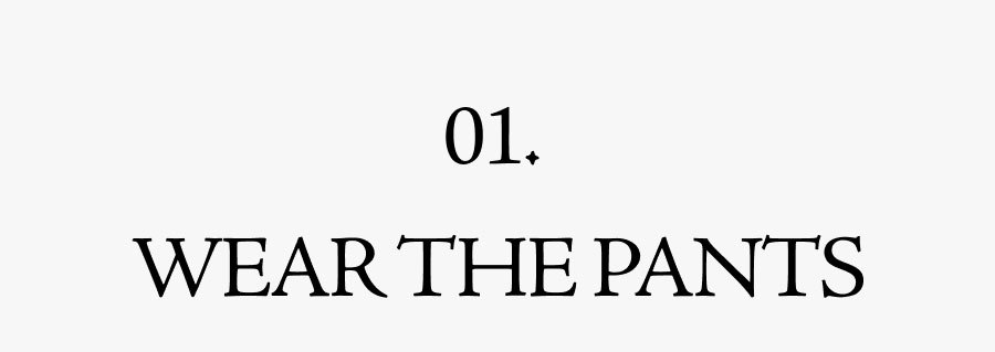 01 WEAR THE PANTS