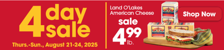  4 Day sale Land O Lakes American Cheese $4.99 lb. 