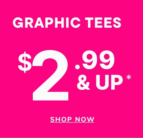$2.99 & Up Graphic Tees
