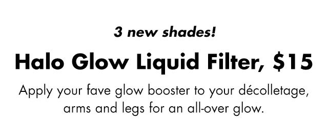 Apply your fave glow booster to your décolletage, arms and legs for an all-over glow