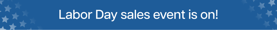 Labor Day Sales Event is on! Labor Day Sales Event is on!