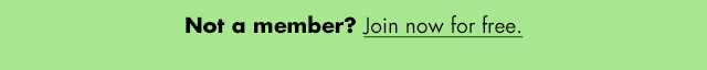 Not a member? Join now for free