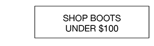 Shop Boots Under $100