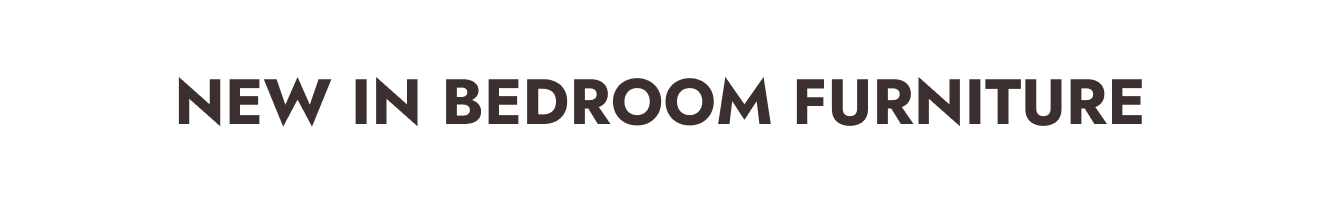 New in Bedroom Furniture