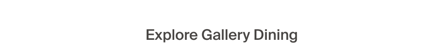 Explore Gallery Dining