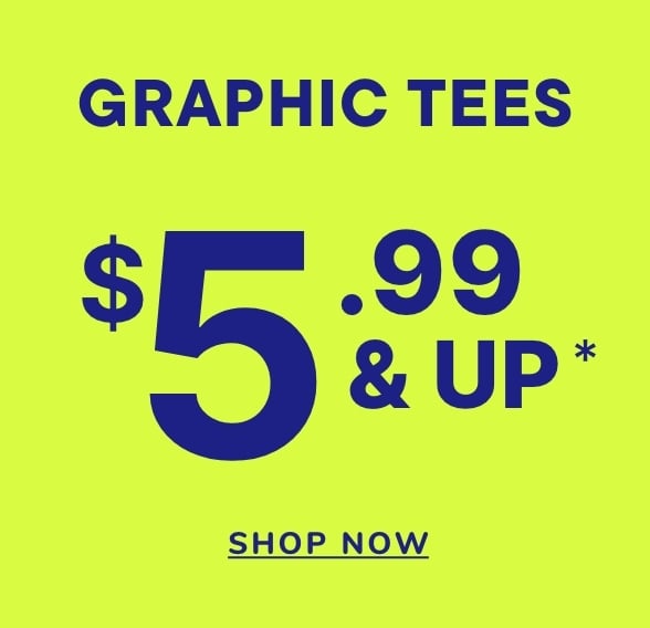 $5.99 & Up Graphic Tees