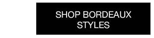SHOP BORDEAUX STYLES