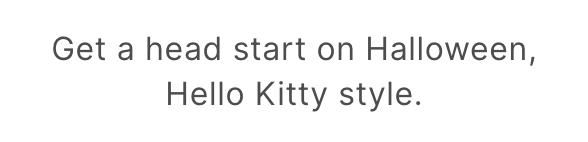 Get a head start on Halloween Hello Kitty style