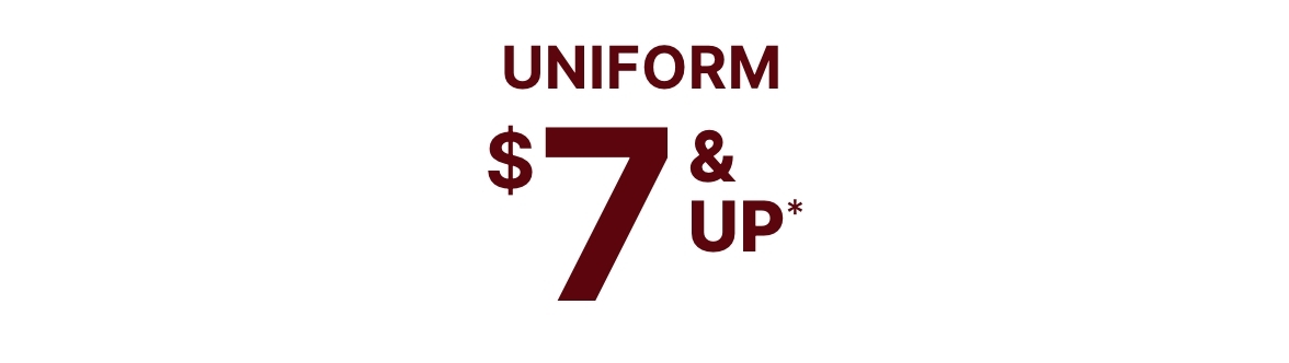 $7 & Up Uniform Essentials
