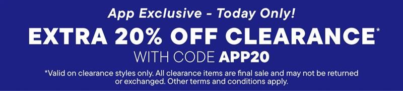 Extra 20% off Clearance in app today only