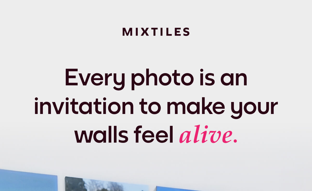 [MIXTILES] Breathe life into your home with Mixtiles. | ORDER NOW
