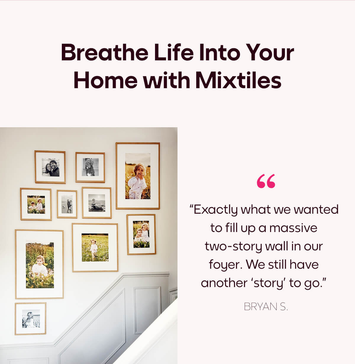 [MIXTILES] Breathe life into your home with Mixtiles. | ORDER NOW