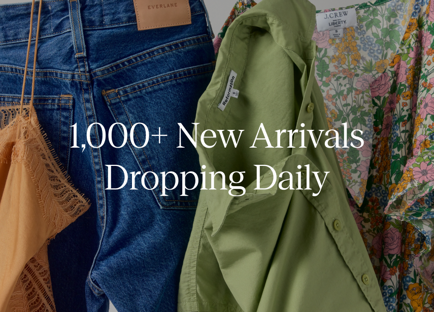 1,000+ NEW ARRIVALS DROPPING DAILY