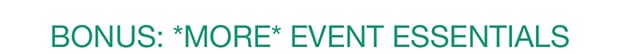 Bonus: *More* Event Essentials