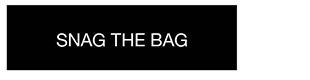 SNAG THE BAG