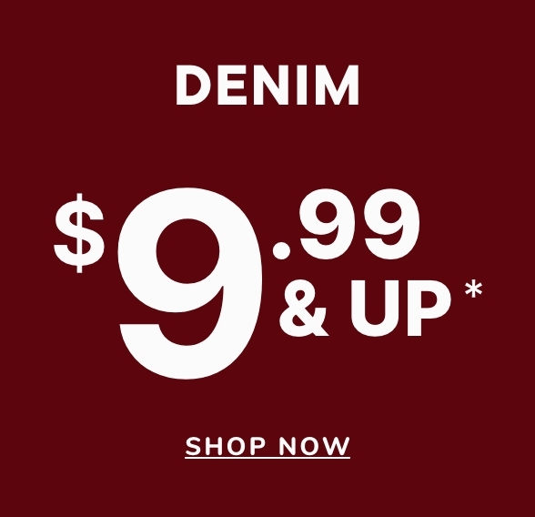 $9.99 & Up Jeans