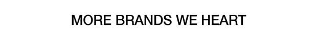 More Brands We Heart