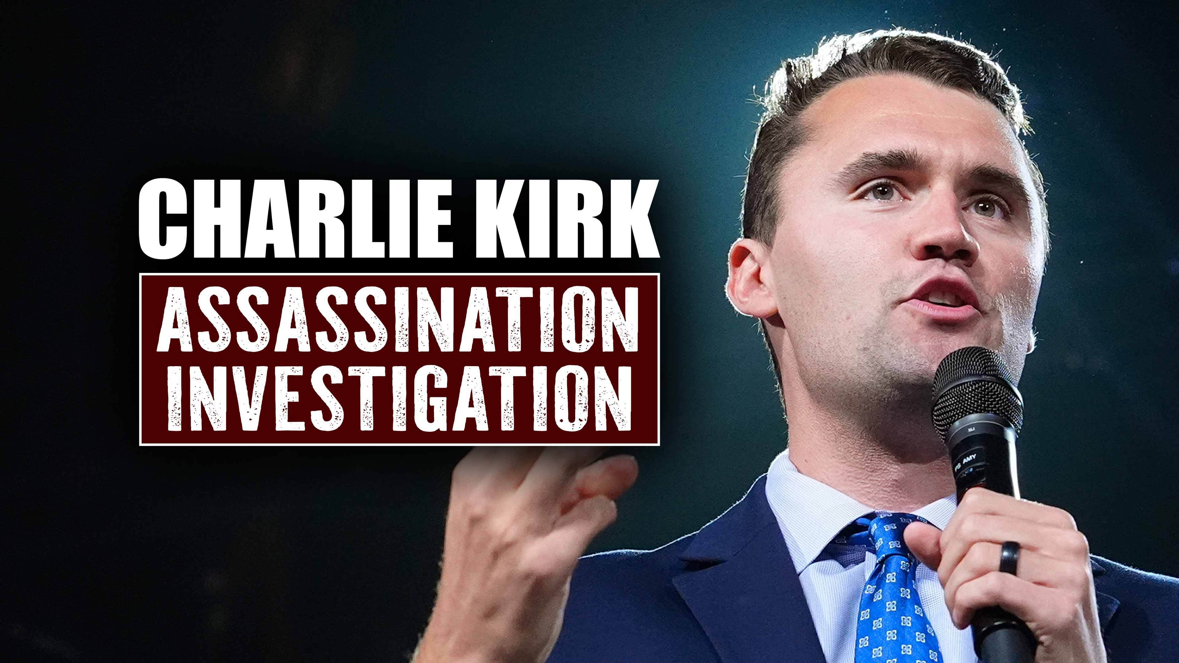 Charlie Kirk Assassination Investigation