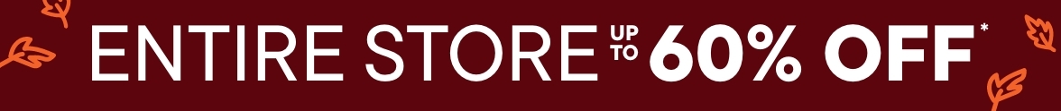 Up to 60% off Entire Store