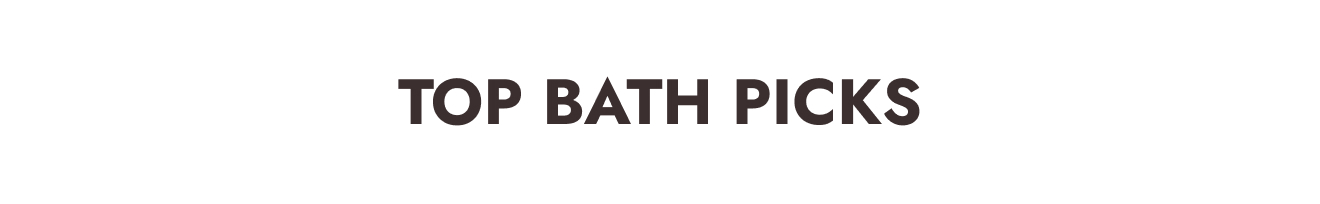 Top Bath Picks