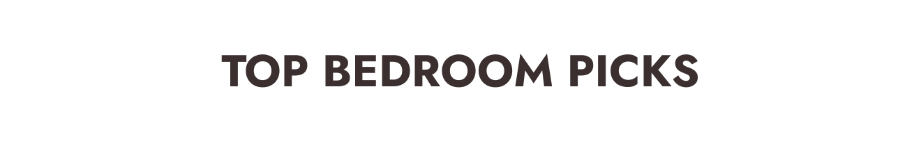 Top Bedroom Picks
