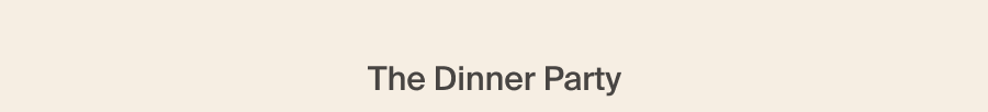 The Dinner Party