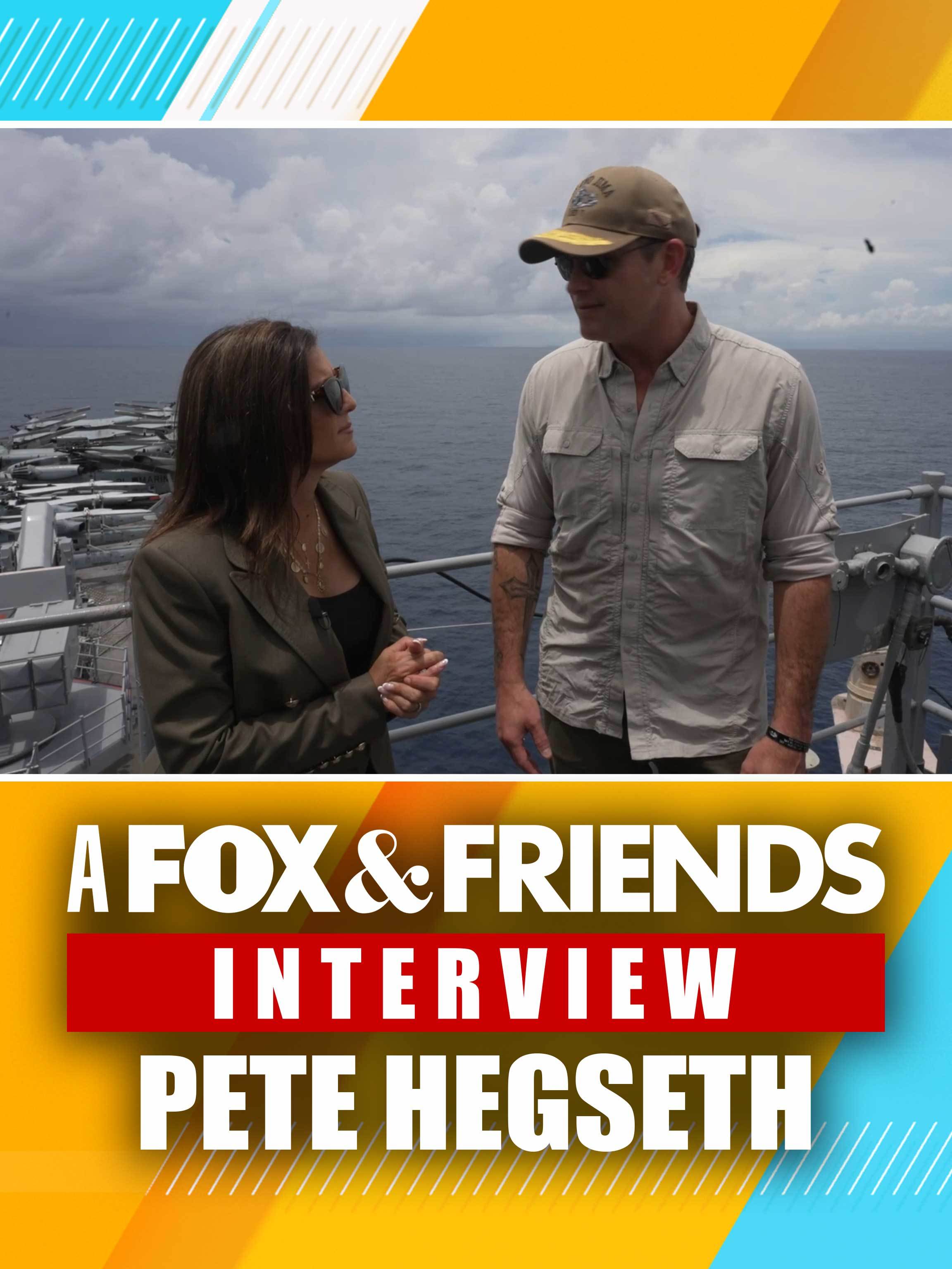 A Fox & Friends Interview with Pete Hegseth