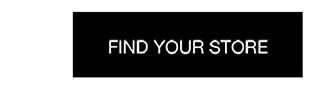 FIND YOUR STORE