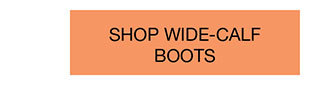 SHOP WIDE-CALF BOOTS