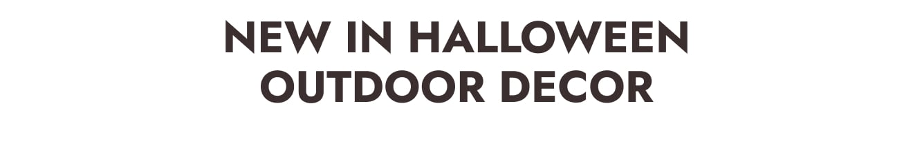New in Halloween Outdoor Decor