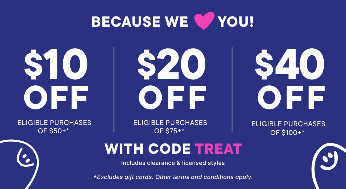 Buy more, save more with code TREAT $40 Off $100+, $20 off $75+, $10 Off $50+ PLUS, EXTRA 10% OFF FOR CARDMEMBERS* with purchase on your My Place Rewards Credit Card