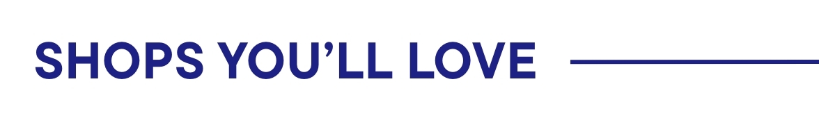 Shops You'll Love