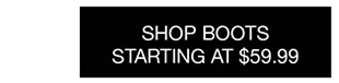 Shop Boots Starting At $59.99
