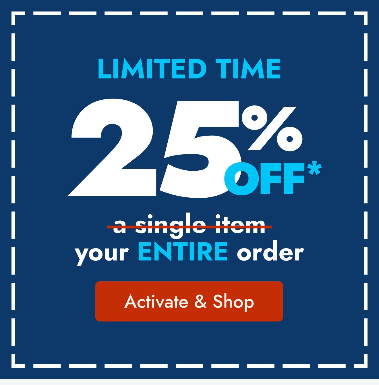25% Off Entire Order