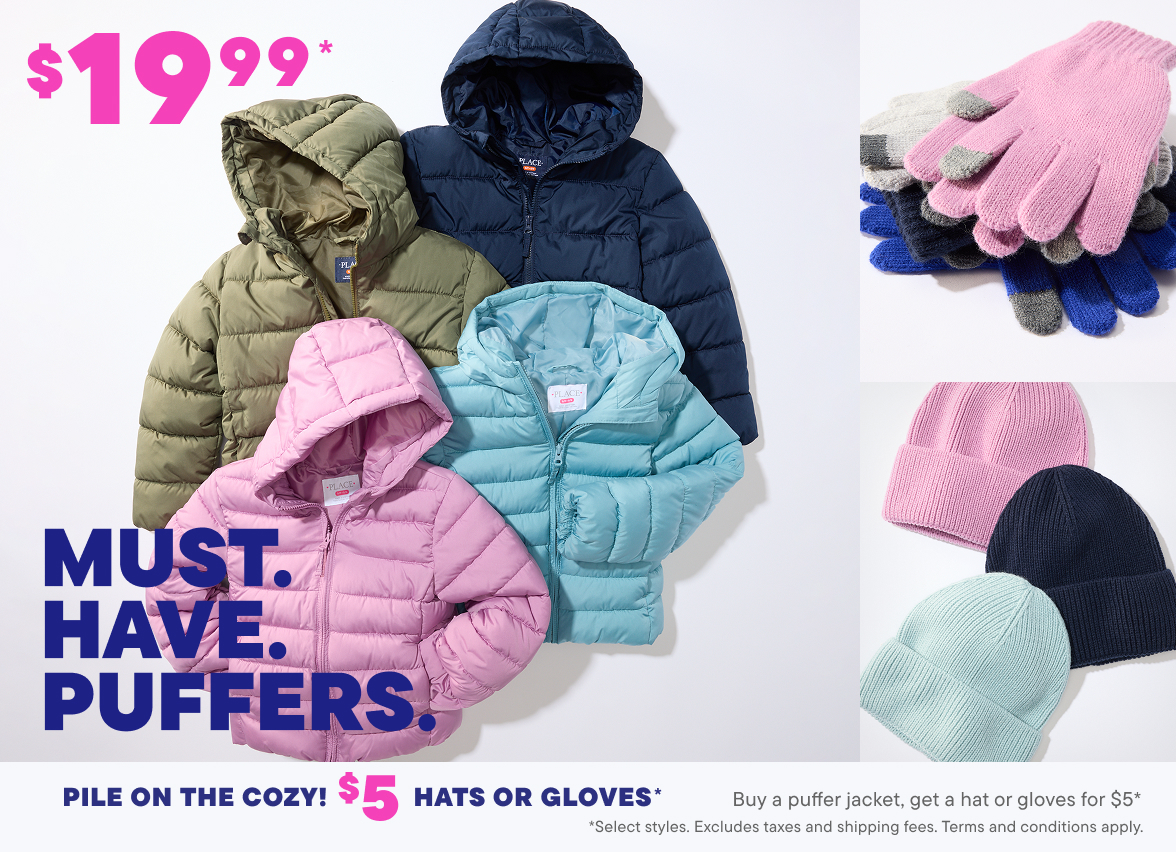 $19.99 Puffer + Buy a Puffer, get a hat or gloves for $5